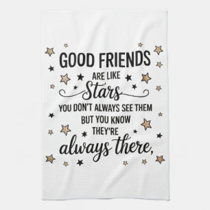 Good Friends Are Like Stars Inspirational Quote Tea Towel