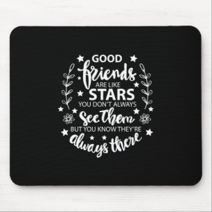 Good Friends Are Like Stars Mouse Mat