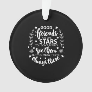 Good Friends Are Like Stars Ornament