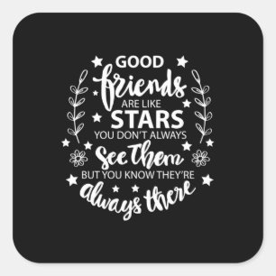 Good Friends Are Like Stars Square Sticker