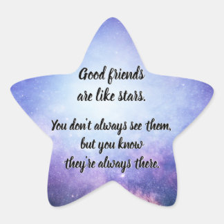 Good friends are like stars star sticker