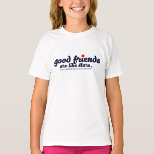 Good friends are like stars T-Shirt