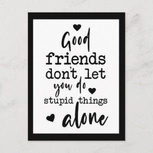 Good Friends don't let Friendship quote Black cute Postcard