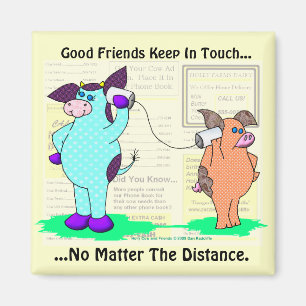 Good Friends Keep In Touch Magnet