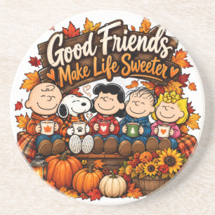 Good Friends Make Life Sweeter! Coaster