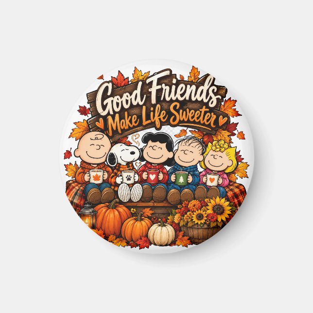 Good Friends Make Life Sweeter! Magnet (Front)