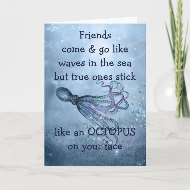 Good Friends Stick Like Octopus to your face Quote Card (Front)