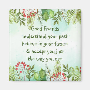 Good friends Understand Inspirational Quote Magnet