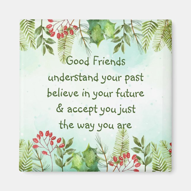 Good friends Understand Inspirational Quote Magnet (Front)