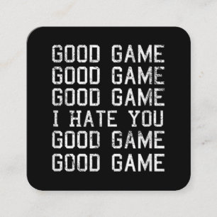 Good Game Good Game I Hate You Funny Square Business Card