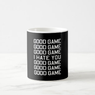 Good Game I Hate You Coffee Mug