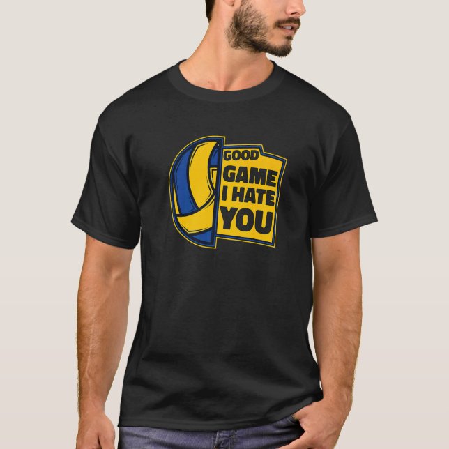 Good Game I Hate You Player Coach Team Trainer Vol T-Shirt (Front)