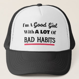 Good Girl Bad Habits Trucker Hat