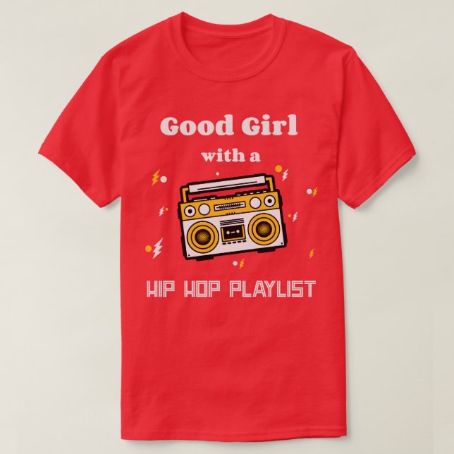 Good Girl with a Hip Hop Playlist T-Shirt