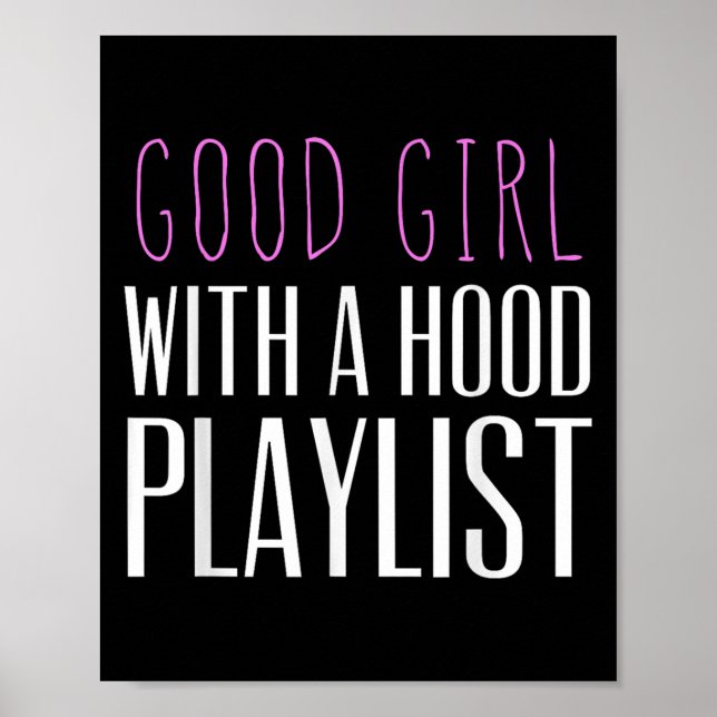 Good Girl With A Hood Playlist Funny Quote Tee  Poster (Front)