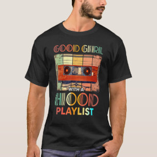Good Girl With Hood Playlist 90s Music Party Retro T-Shirt