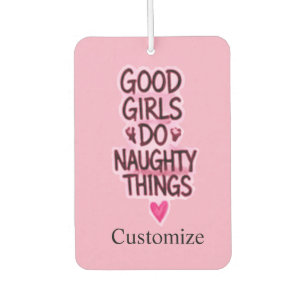 Good Girls Do Naughty Things Thunder_Cove Car Air Freshener