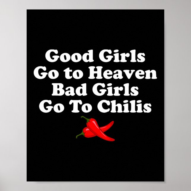 Good Girls Go To Heaven Bad Girls Go To Chilis  Poster (Front)