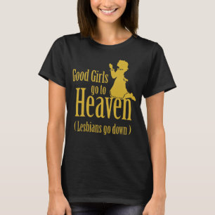 Good Girls go to Heaven T-Shirt