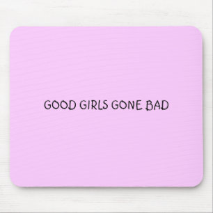 GOOD GIRLS GONE BAD MOUSE MAT