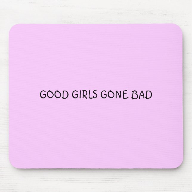 GOOD GIRLS GONE BAD MOUSE MAT (Front)