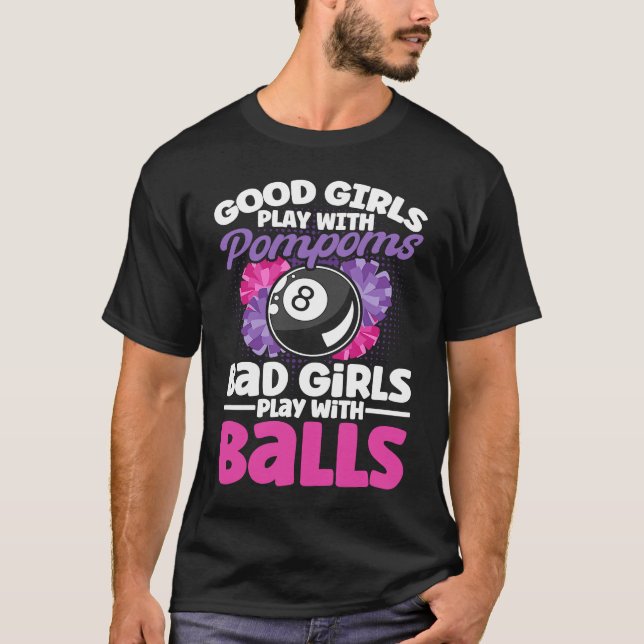 Good Girls Play With Pompoms Billiard Player Snook T-Shirt (Front)