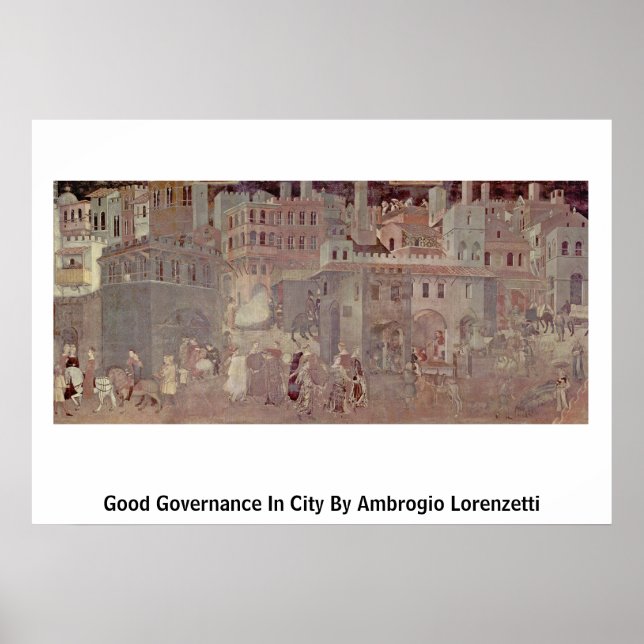 Good Governance In City By Ambrogio Lorenzetti Poster (Front)