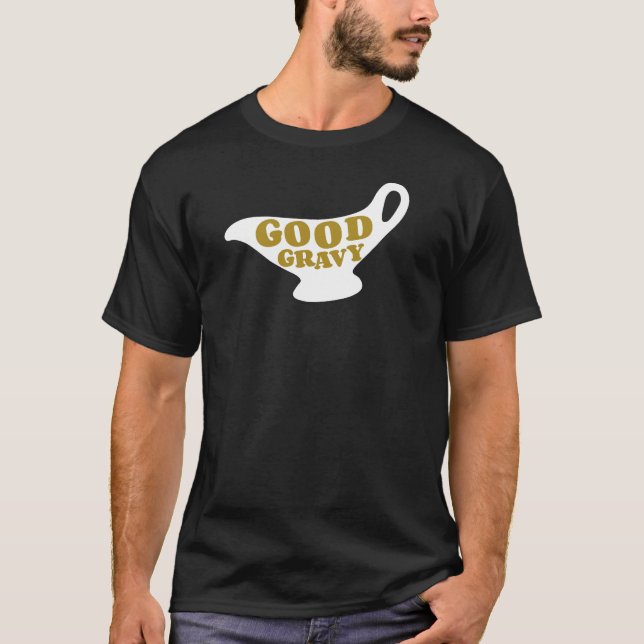 Good Gravy T-Shirt (Front)