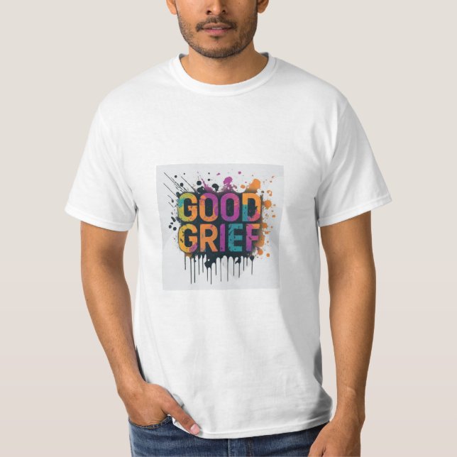Good Grief T-Shirt (Front)