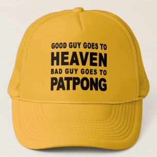 GOOD GUY GOES TO HEAVEN BAD GUY GOES TO PATPONG TRUCKER HAT