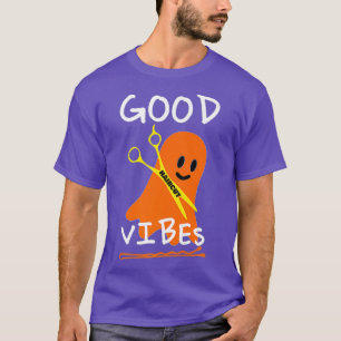 Good Haircut Vibes Funny Hairstylist and Gifts T-Shirt