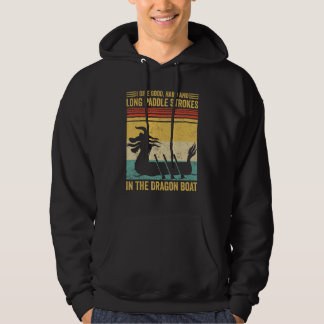 Good Hard Long Paddle Strokes In Dragon Boat Race Hoodie
