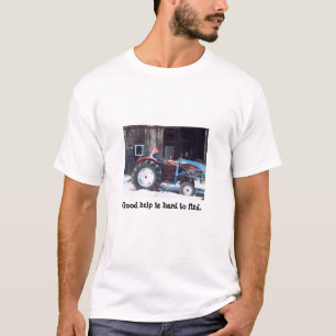 Good Help is Hard to Find T-Shirt