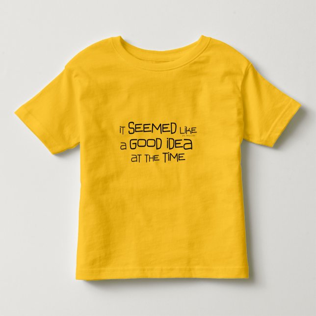 Good Idea Toddler T-Shirt (Front)