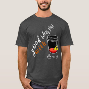 good ideas start coffee coffee time I like coffee T-Shirt