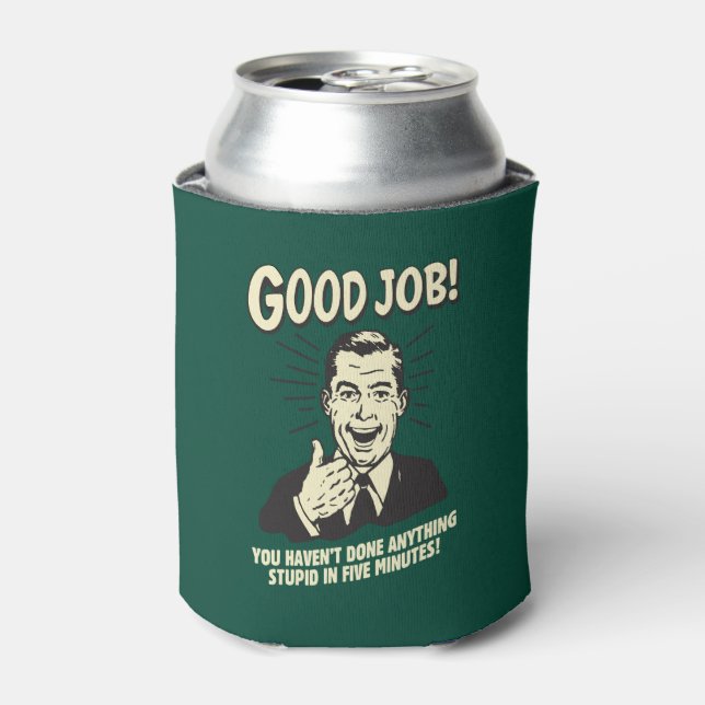 Good Job: Done Anything Stupid 5 Min. Can Cooler (Can Front)