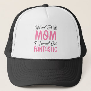 Good Job Mum Funny Fantastic Mother Cool Mummy Trucker Hat