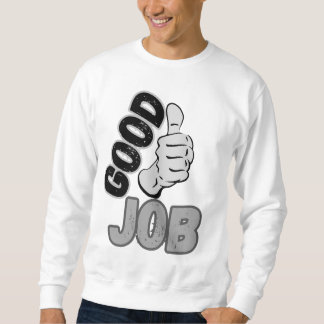 Good job sweatshirt