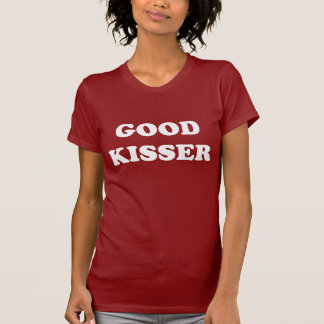 Good Kisser T-Shirt