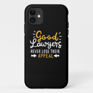 Good Lawyers Never Lose Their Appeal iPhone 11 Case