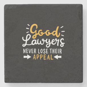 Good Lawyers Never Lose Their Appeal Stone Coaster
