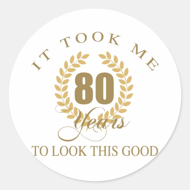 Good Looking 80th Birthday Classic Round Sticker (Front)