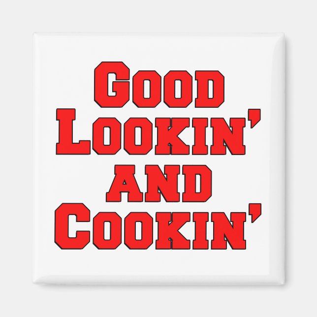 Good Looking And Cooking Funny Magnet (Front)