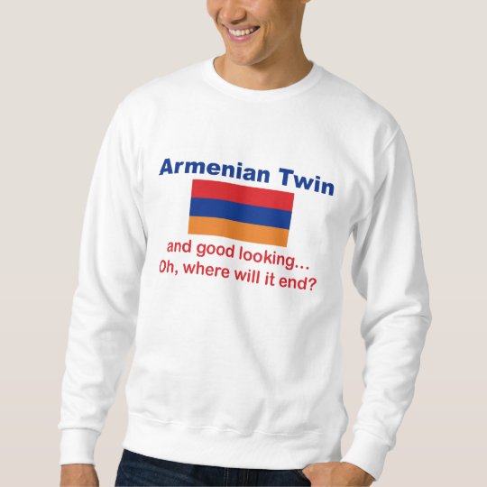 Good Looking Armenian Twin Sweatshirt