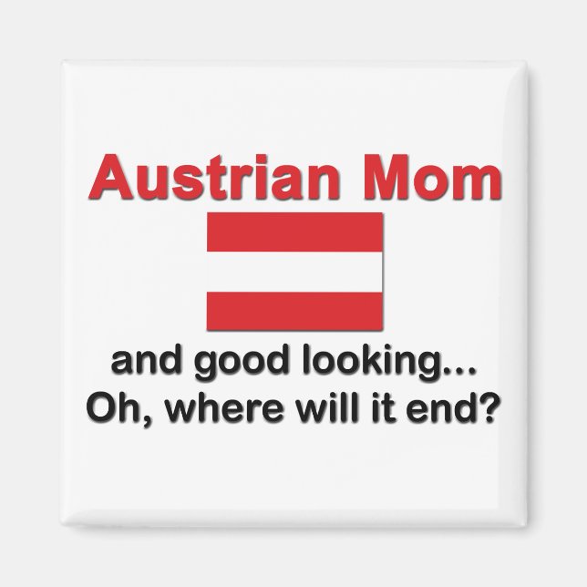 Good Looking Austrian Mum Magnet (Front)