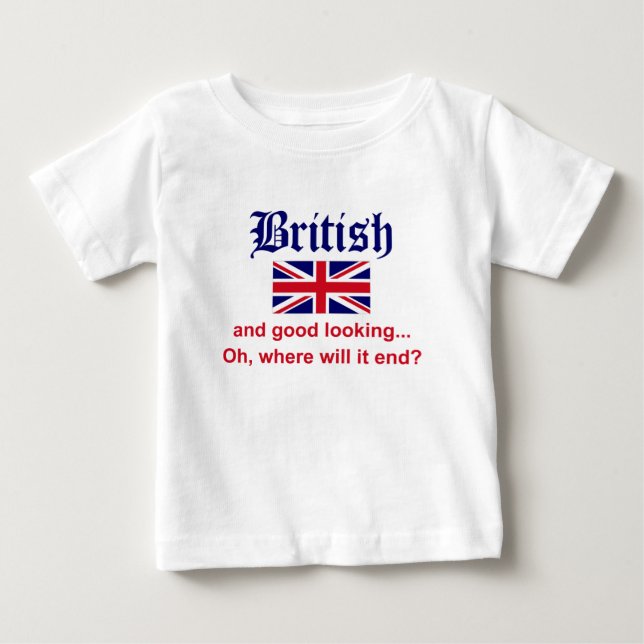 Good Looking British Baby T-Shirt (Front)
