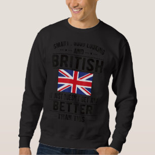 Good Looking British Flag Great Britain British Ro Sweatshirt