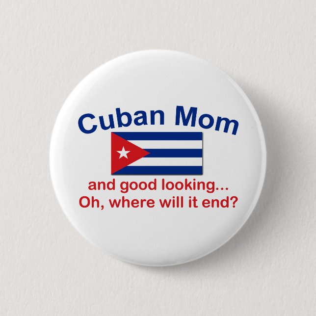 Good Looking Cuban Mum 6 Cm Round Badge (Front)
