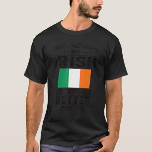 Good Looking Irish Flag Ireland Irish Roots T-Shirt