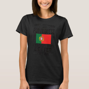 Good Looking Portuguese Flag Portugal Portuguese R T-Shirt